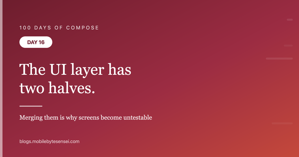 Day 16 — The UI layer has two halves
