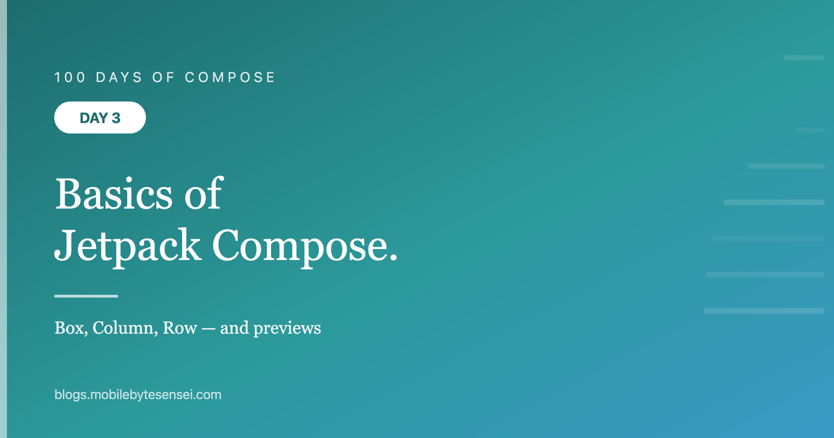 Day 3 — Basics of Jetpack Compose