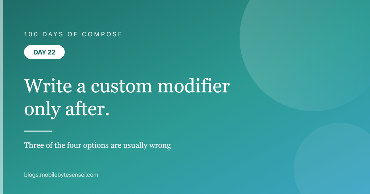 Day 22 — Write a custom modifier only after you&#39;ve ruled out a functi