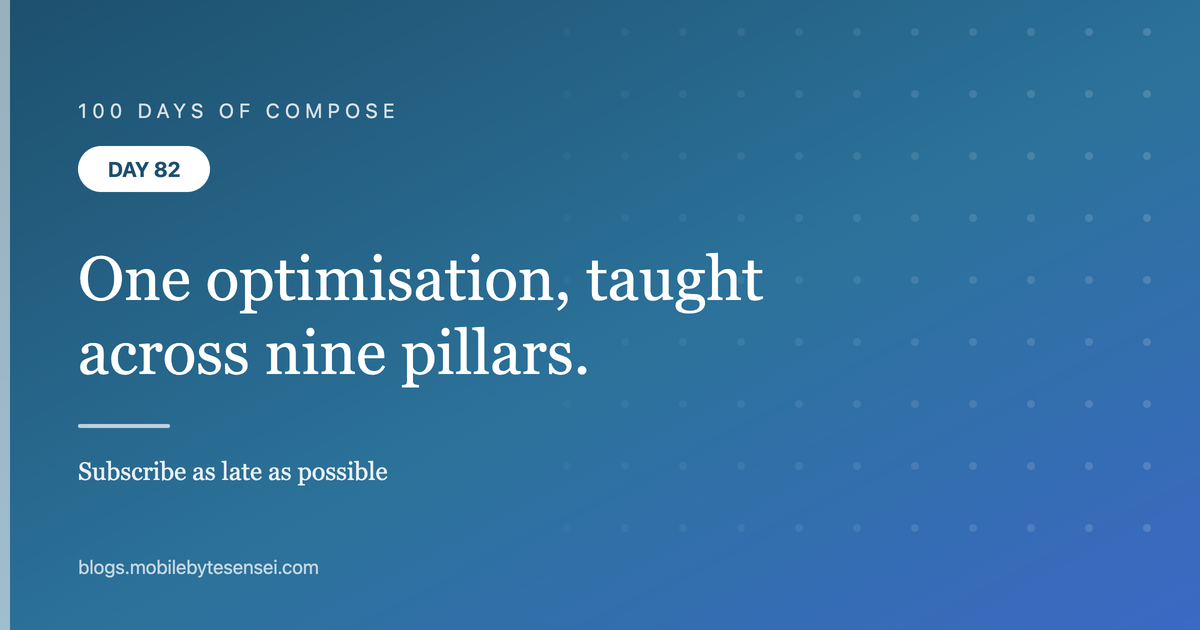 Day 82 — Nine pillars have quietly been teaching you one optimisation