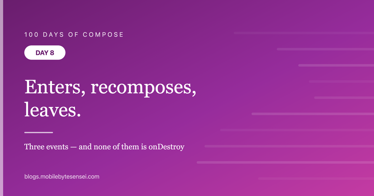 Day 8 — Enters, recomposes, leaves