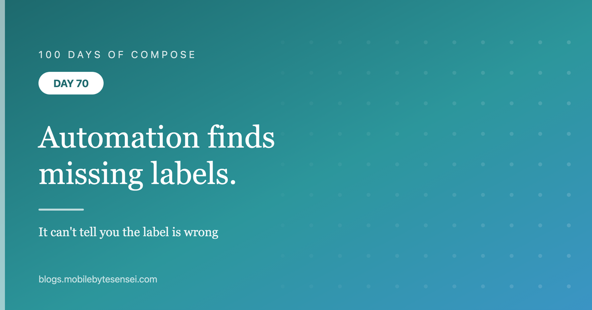 Day 70 — Automation verifies form; people verify meaning